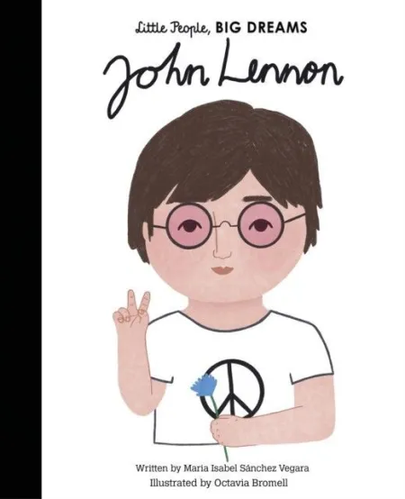 John Lennon Little People Big Dreams