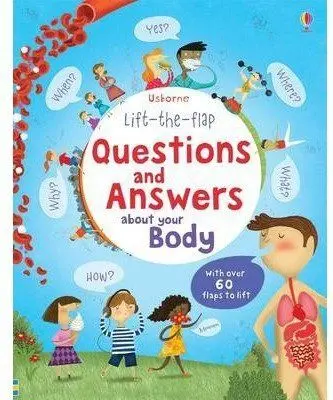Lift The Flap. Questions And Answers About Your Body
