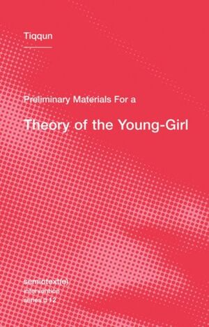 PRELIMINARY MATERIALS FOR A THEORY OF THE YOUNG:GIRL