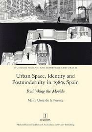 URBAN SPACE, IDENTITY AND POSTMODERNITY IN 1980S SPAIN