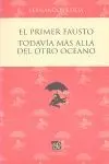 Primer Fausto, el /Todavía Más Allá del Otro Océano