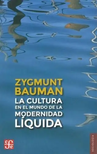 Cultura en el Mundo de la Modernidad Líquida, la