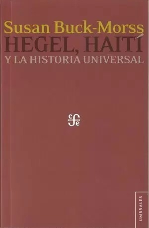 HEGEL, HAITÍ Y LA HISTORIA UNIVERSAL