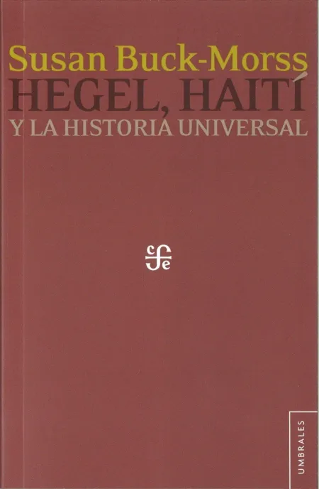 Hegel, Haití y la Historia Universal