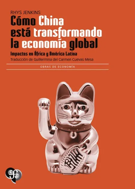 Cómo China está Transformando la Economía Global.