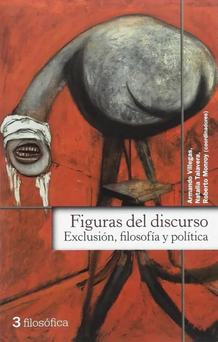 Figuras del Discurso. Exclusión, Filosofía y Política