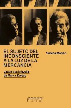 El Sujeto del Incosciente a la Luz de la Mercancía