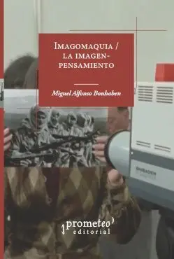 Imagomaquia ; la Imagen-Pensamiento