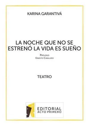 La Noche que no se Estrenó la Vida Es Sueño