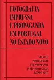 Fotografia Impressa e Propaganda Em Portugal no Estado Novo