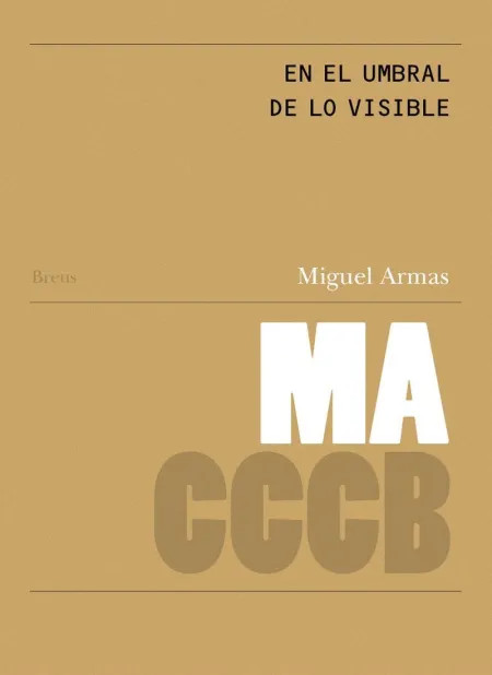 En el Umbral de lo Visible. // On The Threshold Of The Visible
