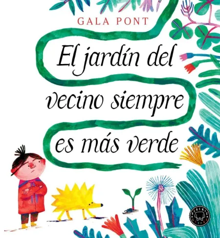 El Jardín del Vecino Siempre Es Más Verde