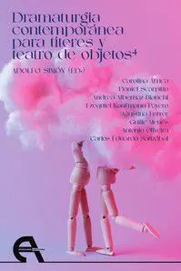 Dramaturgia Contemporanea para Titeres y Teatro de Objetos 4