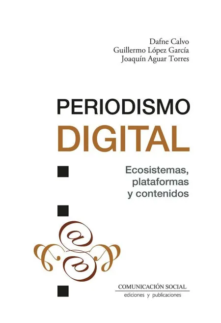 Periodismo Digital. Ecosistemas, Plataformas y Contenidos