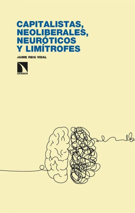 Capitalistas, Neoliberales, Neuróticos y Limítrofes