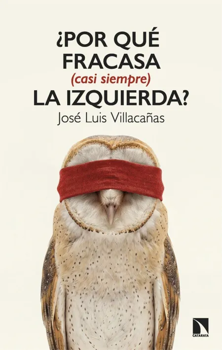 ¿Por que Fracasa (Casi Siempre) la Izquierda?