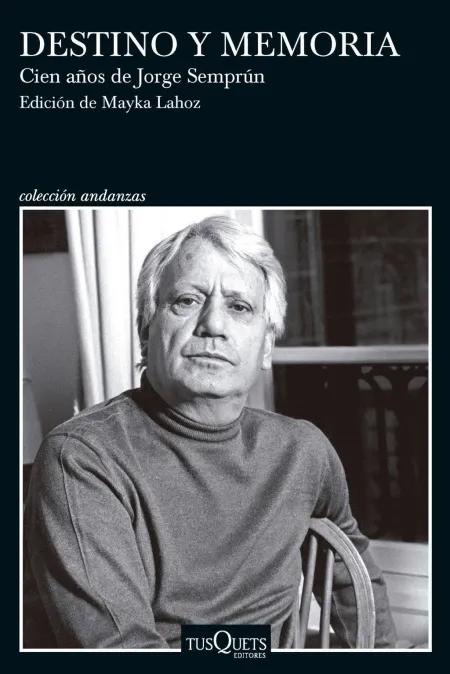 Destino y Memoria. Cien Años de Jorge Semprún