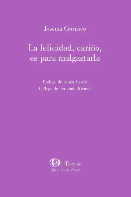La Felicidad, Cariño, Es para Malgastarla