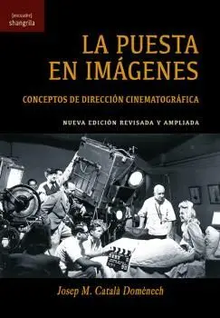 La Puesta en Imágenes. Conceptos de Dirección Cinematográfica