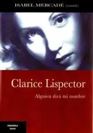 Clarice Lispector Alguien Dira mi Nombre