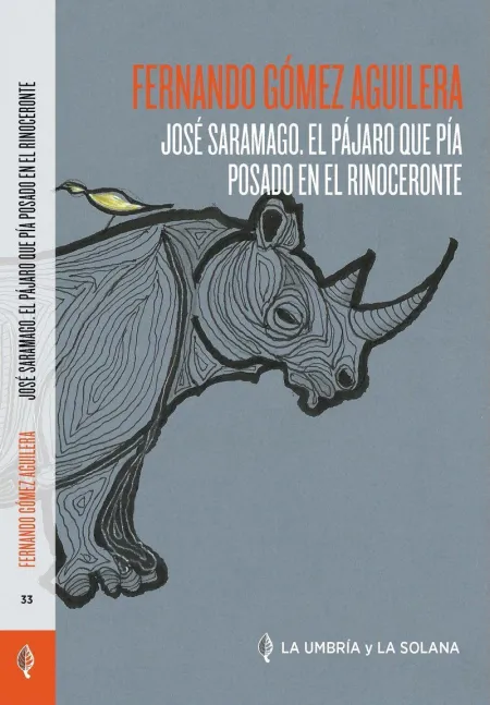 José Saramago. El Pájaro que Pía Posado en el Rino
