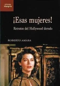 Esas Mujeres! Retrato del Hollywood Dorado
