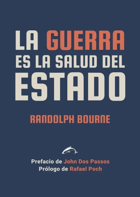 La Guerra Es la Salud del Estado