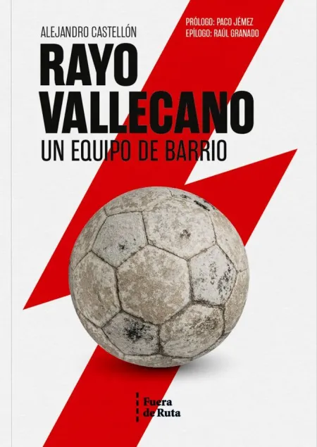 Rayo Vallecano. Un Equipo de Barrio