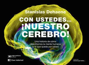 Con Ustedes... ­nuestro Cerebro!