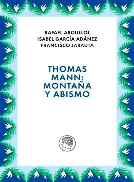 Thomas Mann: Montaña y Abismo
