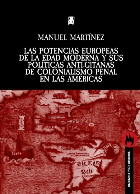 Las Potencias Europeas de la Edad Moderna y Sus Políticas Anti-Gitanas de Coloni