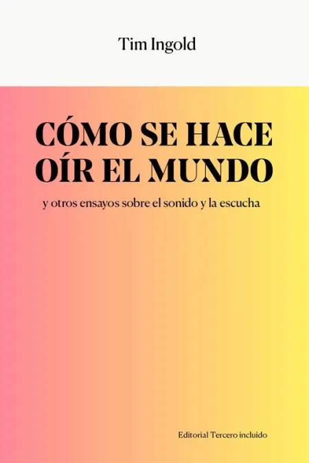 Cómo se Hace Oír el Mundo