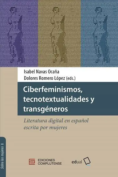 Ciberfeminismos, Tecnotextualidades y Transgéneros
