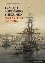 Trabajo Portuario y Segunda Esclavitud en Cuba (1763-1886)