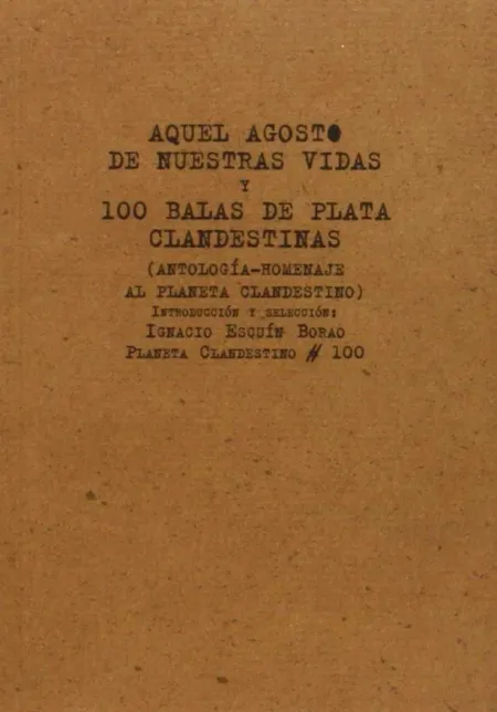 Aquel Agosto de nuestras Vidas y 100 Balas de Plata Clandestinas