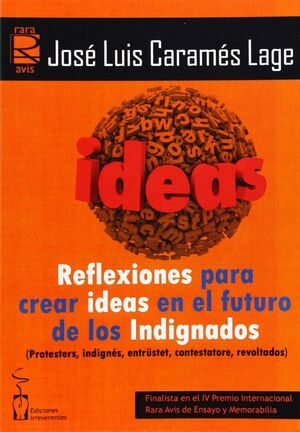 REFLEXIONES PARA CREAR IDEAS  EN EL FUTURO DE LOS INDIGNADOS
