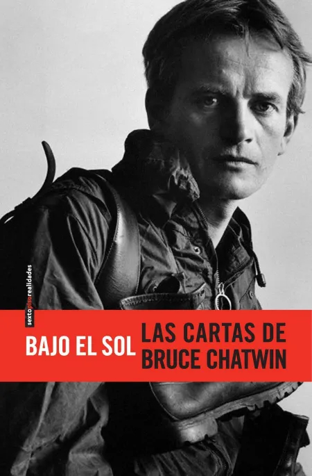 Bajo el Sol. Las Cartas de Bruce Chatwin