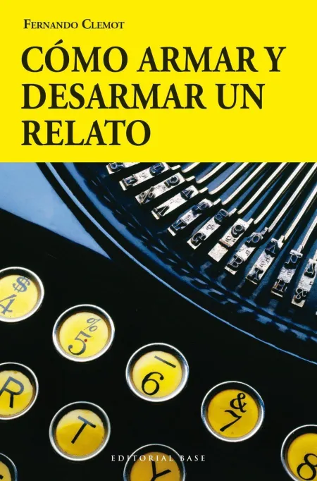 Cómo Armar y Desarmar un Relato
