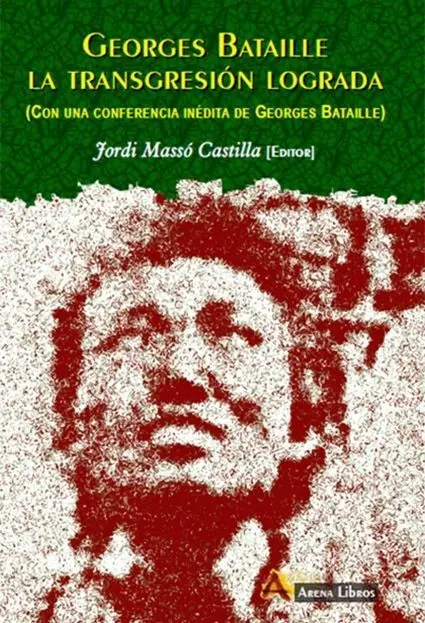 Georges Bataille. La Transgresion Lograda