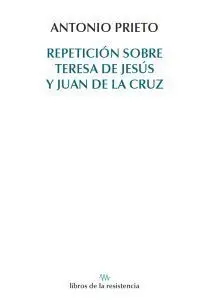 Repeticion Sobre Teresa de Jesus y Juan de la Cruz