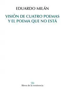 Vision de Cuatro Poemas y el Poema que no está