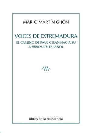 VOCES DE EXTREMADURA. EL CAMINO DE PAUL CELAN HACIA SU SHIBBOLETH