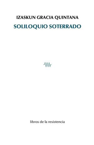 SOLILOQUIO SOTERRADO