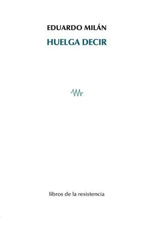 Huelga Decir
