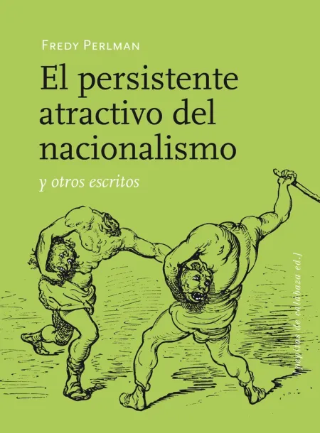 El Persistente Atractivo del Nacionalismo y Otros Escritos