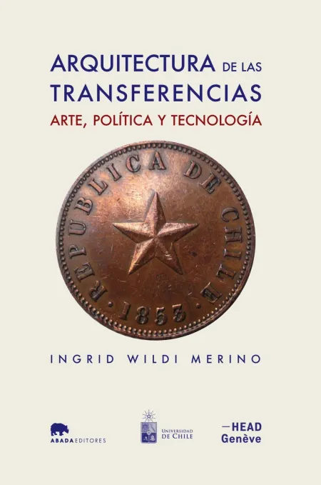 Arquitectura de las Transferencias: Arte, Política y Tecnología