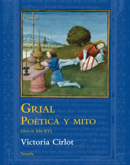 Grial. Poética y Mito (Siglos Xii-Xv)