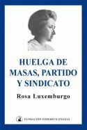 HUELGA DE MASAS, PARTIDO Y SINDICATOS