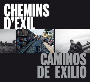CAMINOS DE EXILIO / CHEMINS D?EXIL
