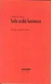 Todo Ardió Luminoso